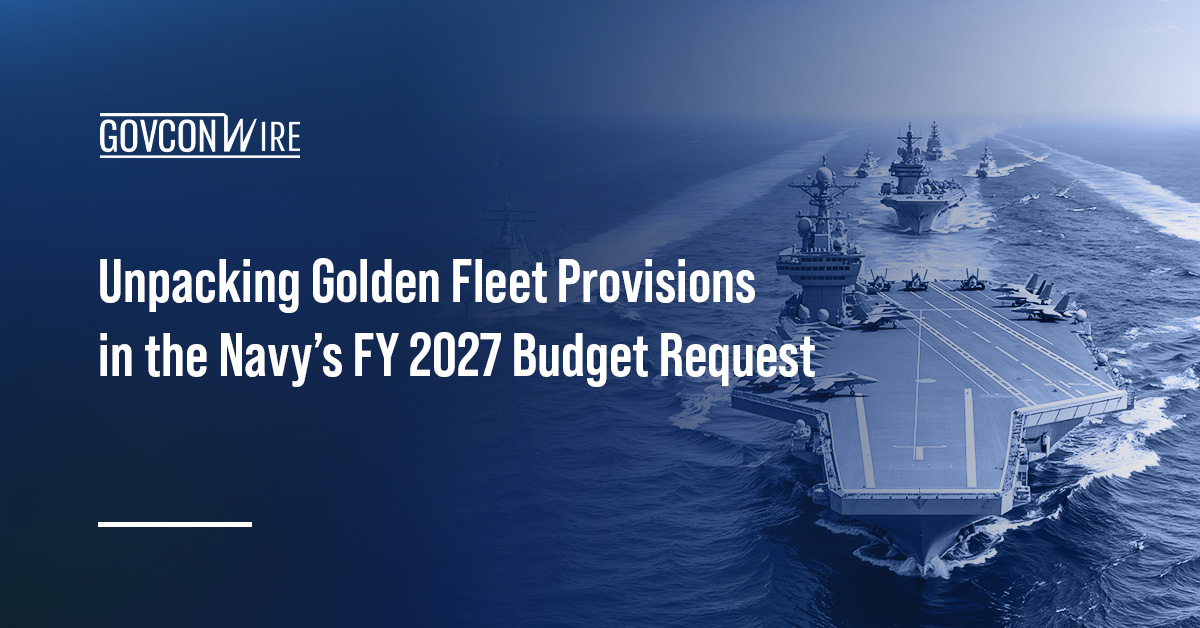 Unpacking Golden Fleet Provisions in the Navy’s FY 2027 Budget Request Unpacking Golden Fleet Provisions in the Navy’s FY 2027 Budget Request
