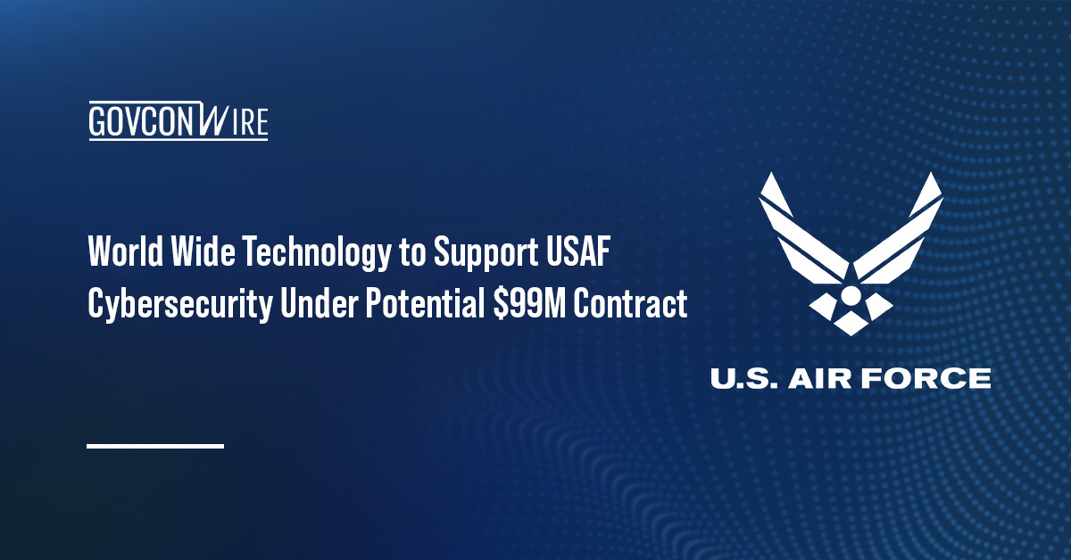 World Wide Technology to Support USAF Cybersecurity Under Potential $99M Contract World Wide Technology to Support USAF Cybersecurity Under Potential $99M Contract