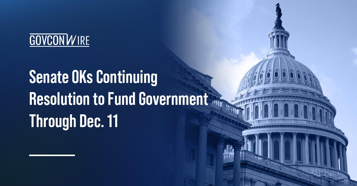 Senate OKs Continuing Resolution to Fund Government Through Dec. 11 U.S. Capitol building. The Senate passed a continuing resolution to keep the government funded through Dec. 11.