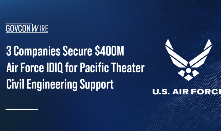 3 Companies Secure $400M Air Force IDIQ for Pacific Theater Civil Engineering Support