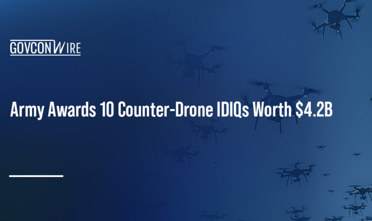 Army Awards 10 Counter-Drone IDIQs Worth $4.2B