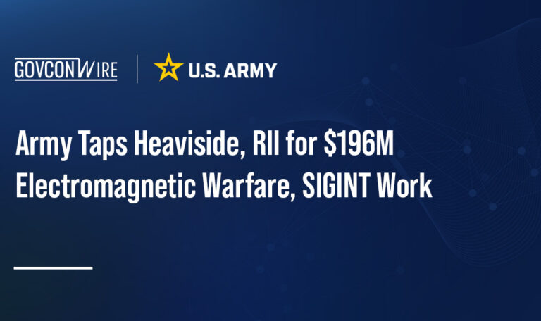 Army Taps Heaviside, RII for $196M Electromagnetic Warfare, SIGINT Work