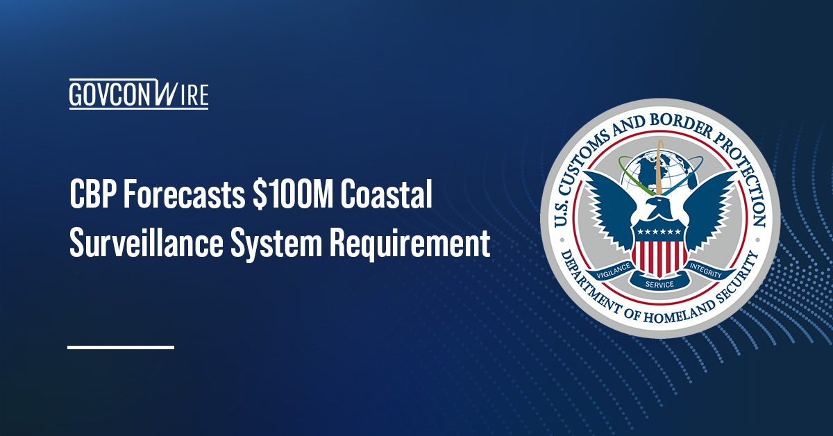 CBP Forecasts $100M Coastal Surveillance System Requirement