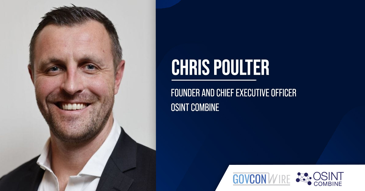 Chris Poulter: Agencies Need OSINT Platforms Built for Trust & Traceability Chris Poulter: Agencies Need OSINT Platforms Built for Trust & Traceability