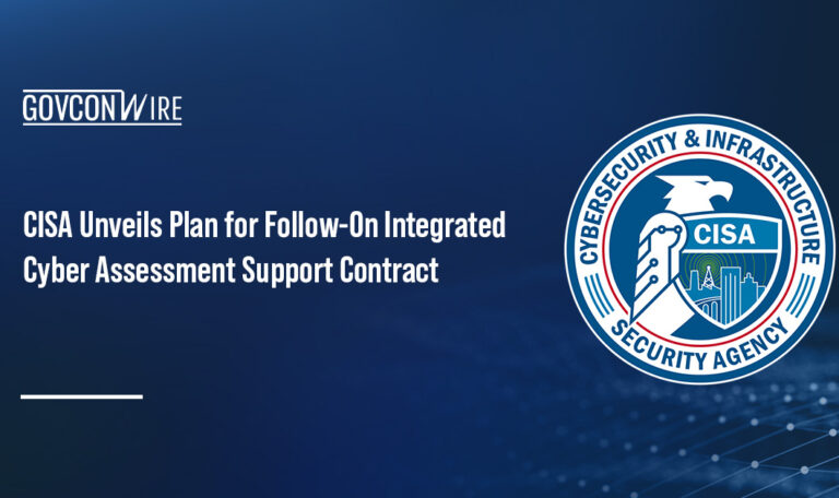 CISA Unveils Plan for Follow-On Integrated Cyber Assessment Support Contract