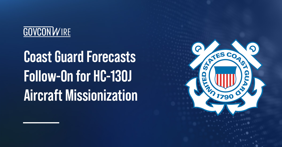 Coast Guard Forecasts Follow-On for HC-130J Aircraft Missionization Coast Guard Forecasts Follow-On for HC-130J Aircraft Missionization