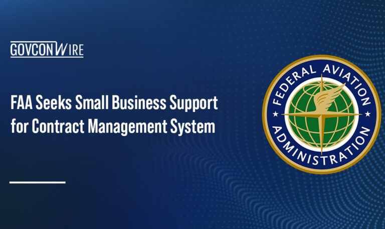 FAA Seeks Small Business Support for Contract Management System FAA Seeks Small Business Support for Contract Management System