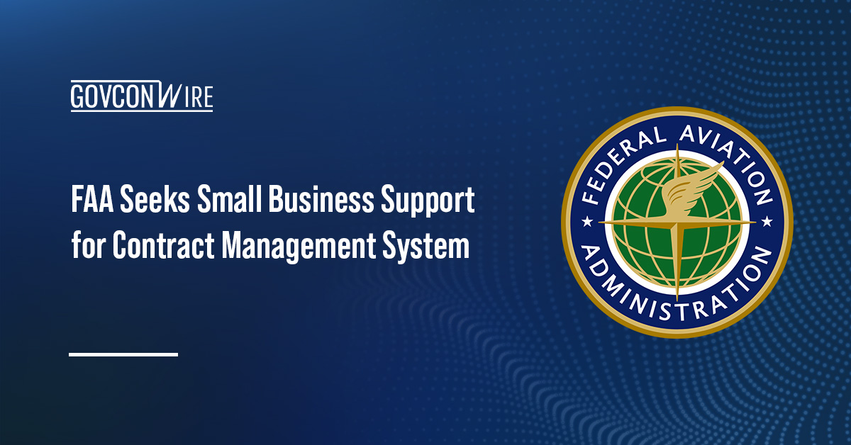 FAA Seeks Small Business Support for Contract Management System