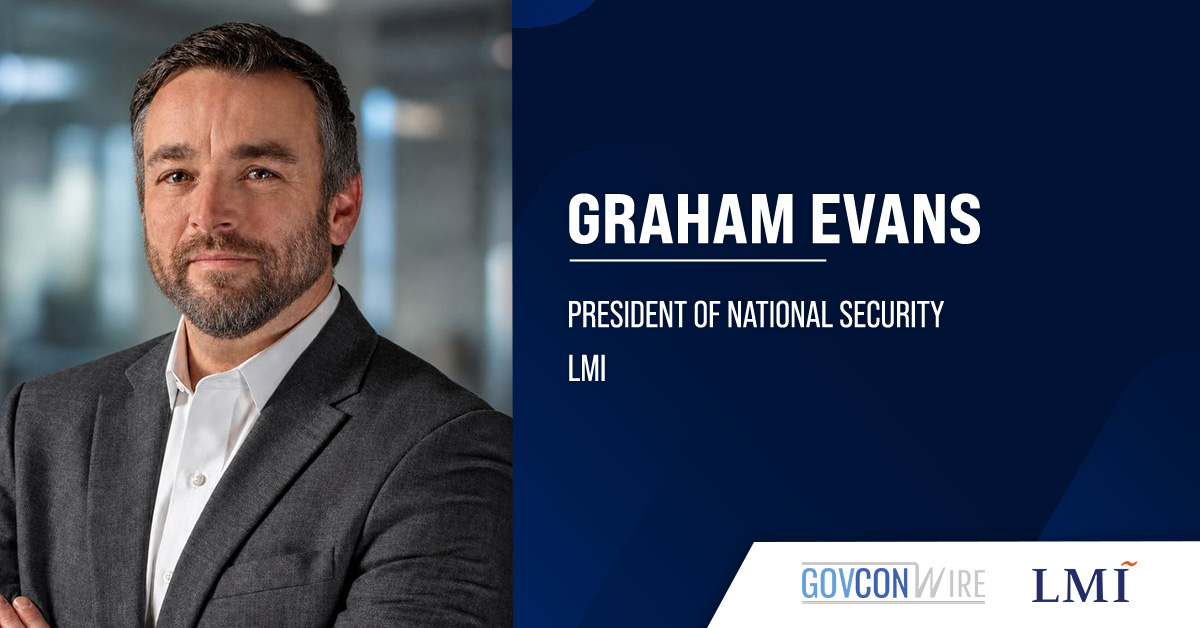 Former Booz Allen Executive Graham Evans Joins LMI as President of National Security Former Booz Allen Executive Graham Evans Joins LMI as President of National Security