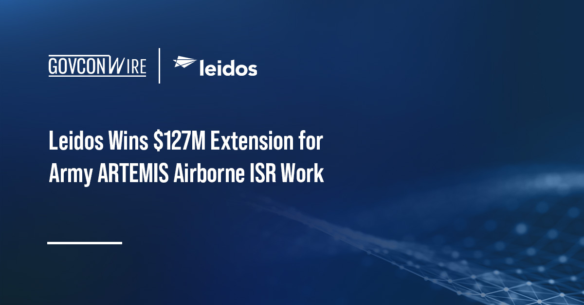 Leidos Wins $127M Extension for Army ARTEMIS Airborne ISR Work Leidos Wins $127M Extension for Army ARTEMIS Airborne ISR Work