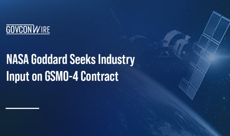 NASA Goddard Seeks Industry Input on GSMO-4 Contract