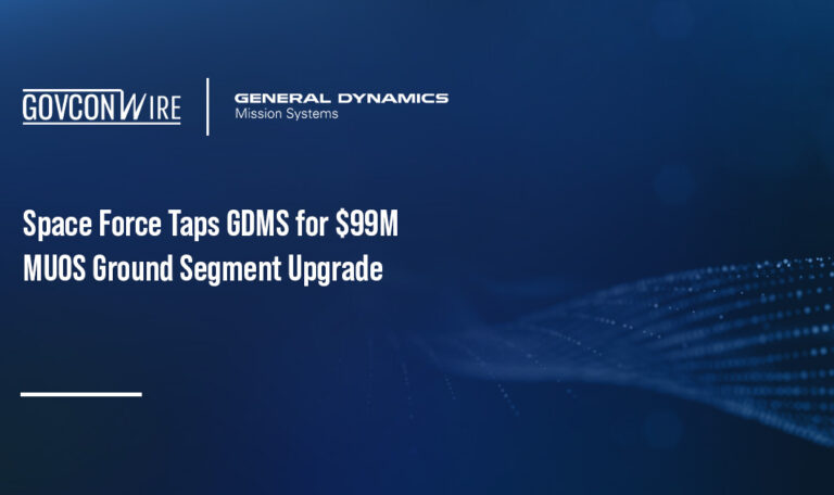 Space Force Taps GDMS for $99M MUOS Ground Segment Upgrade