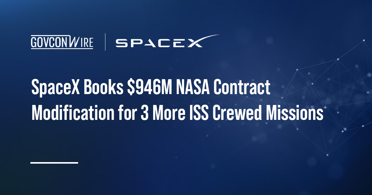 SpaceX Books $946M NASA Contract Modification for 3 More ISS Crewed Missions