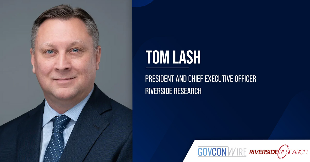 Tom Lash Joins Riverside Research as President, CEO Tom Lash Joins Riverside Research as President, CEO