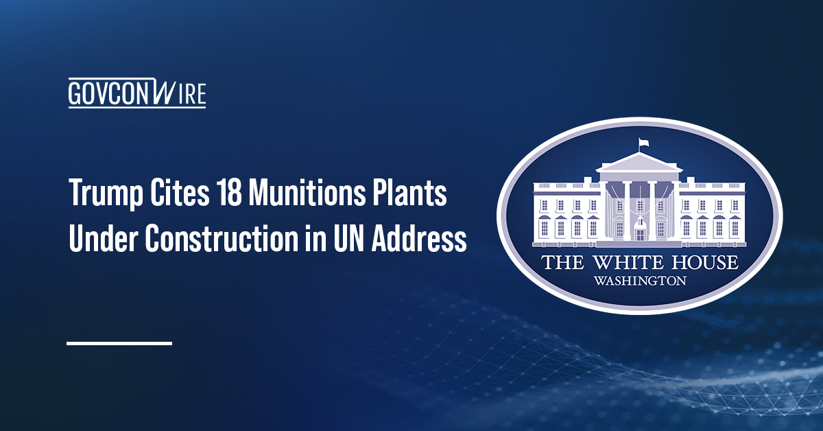 Trump Cites 18 Munitions Plants Under Construction in UN Address Trump Cites 18 Munitions Plants Under Construction in UN Address