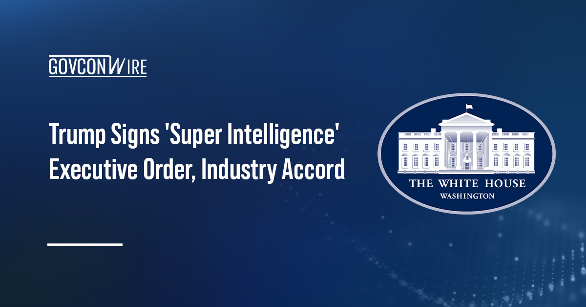 Trump Signs ‘Super Intelligence’ Executive Order, Industry Accord Trump Signs ‘Super Intelligence’ Executive Order, Industry Accord