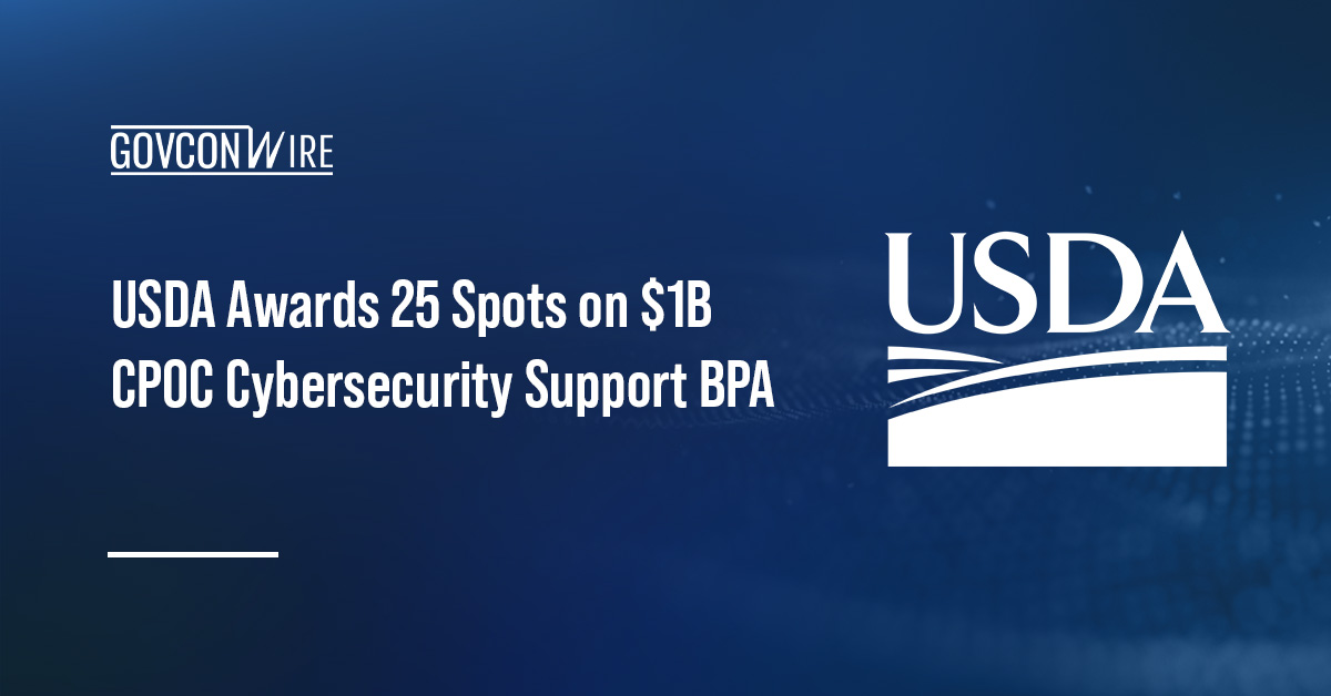 USDA Awards 25 Spots on $1B CPOC Cybersecurity Support BPA