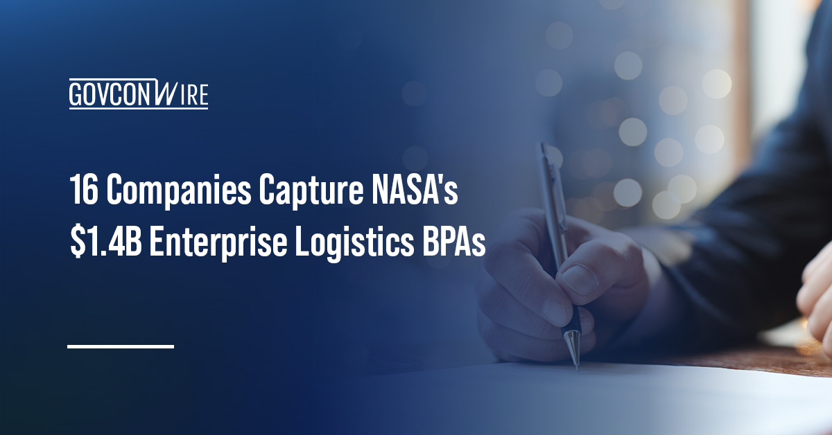 16 Companies Capture NASA’s $1.4B Enterprise Logistics BPAs