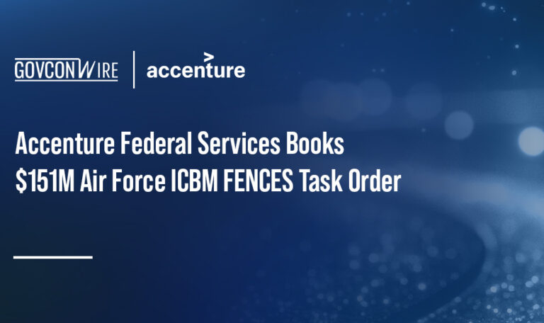 Accenture Federal Services Books $151M Air Force ICBM FENCES Task Order Accenture Federal Services Books $151M Air Force ICBM FENCES Task Order