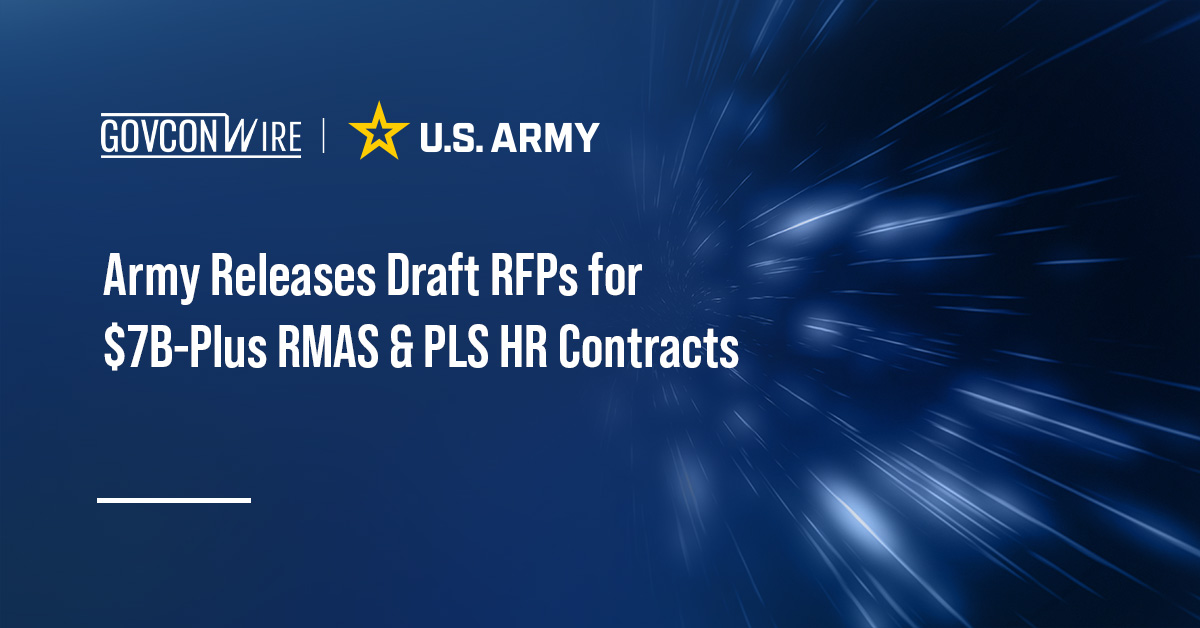 Army Releases Draft RFPs for $7B-Plus RMAS & PLS HR Contracts