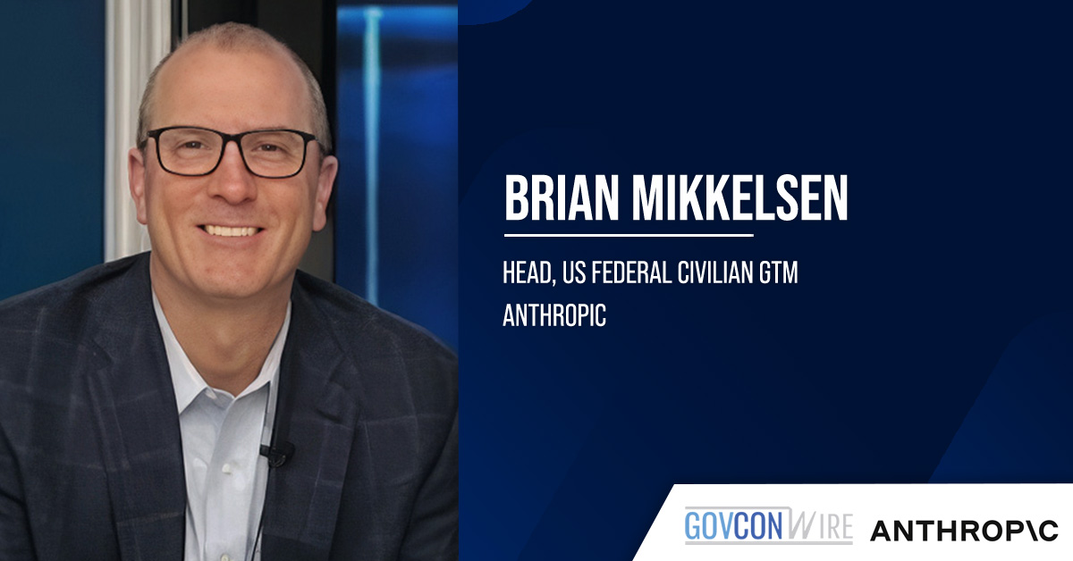 Anthropic Names Brian Mikkelsen Federal Civilian Go-to-Market Head Anthropic Names Brian Mikkelsen Federal Civilian Go-to-Market Head