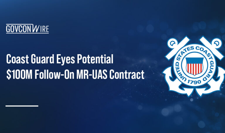 Coast Guard Eyes Potential $100M Follow-On MR-UAS Contract Coast Guard Eyes Potential $100M Follow-On MR-UAS Contract