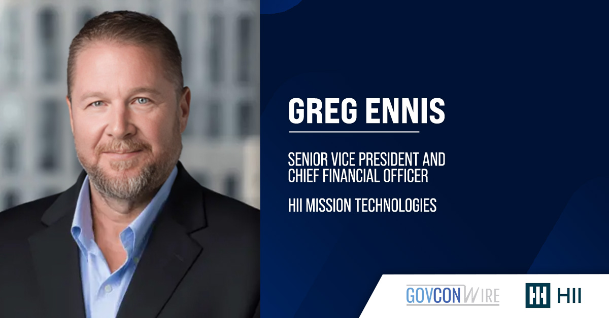 Greg Ennis Elevated to SVP, CFO of HII Mission Technologies Greg Ennis Elevated to SVP, CFO of HII Mission Technologies