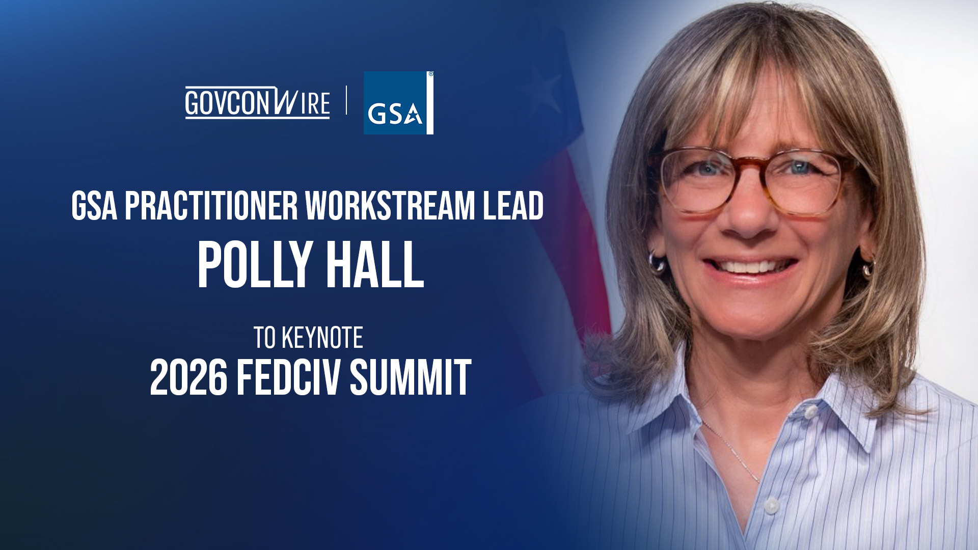 GSA’s Practitioner Workstream Lead Polly Hall to Keynote 2026 FedCiv Summit GSA’s Practitioner Workstream Lead Polly Hall to Keynote 2026 FedCiv Summit