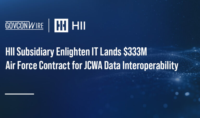 HII Subsidiary Enlighten IT Lands $333M Air Force Contract for JCWA Data Interoperability HII Subsidiary Enlighten IT Lands $333M Air Force Contract for JCWA Data Interoperability