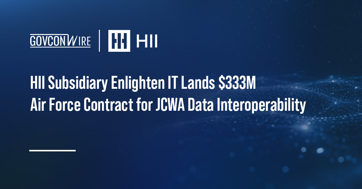HII Subsidiary Enlighten IT Lands $333M Air Force Contract for JCWA Data Interoperability