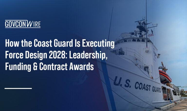 How the Coast Guard Is Executing Force Design 2028: Leadership, Funding & Contract Awards