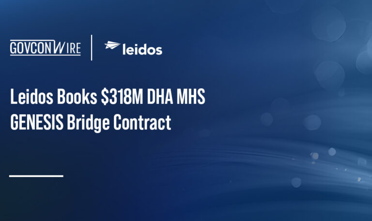 Leidos Books $318M DHA MHS GENESIS Bridge Contract Leidos Books $318M DHA MHS GENESIS Bridge Contract