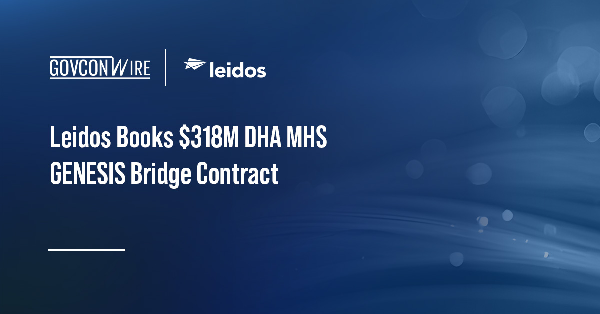 Leidos Books $318M DHA MHS GENESIS Bridge Contract