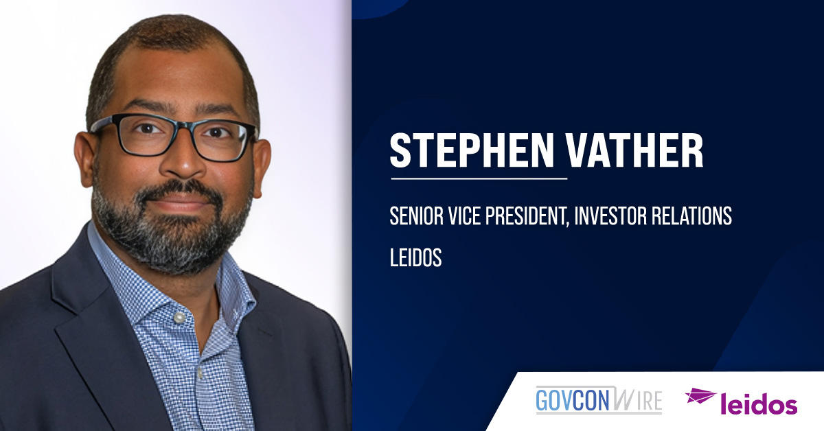 Leidos Names Stephen Vather Investor Relations SVP Leidos Names Stephen Vather Investor Relations SVP