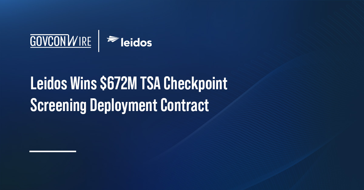 Leidos Wins $672M TSA Checkpoint Screening Deployment Contract