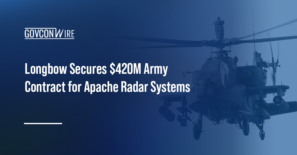 Longbow Secures $420M Army Contract for Apache Radar Systems Longbow Secures $420M Army Contract for Apache Radar Systems