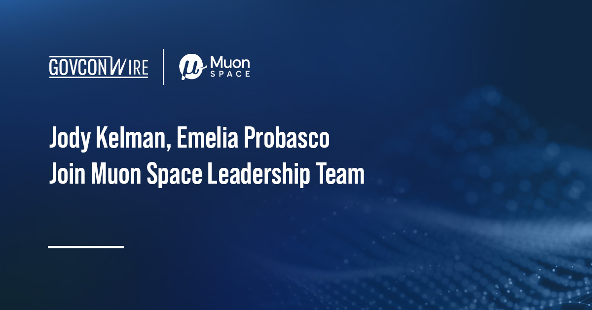 Jody Kelman, Emelia Probasco Join Muon Space Leadership Team Jody Kelman, Emelia Probasco Join Muon Space Leadership Team