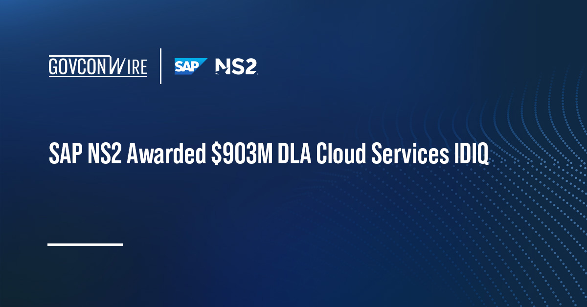 SAP NS2 Awarded $903M DLA Cloud Services IDIQ SAP NS2 Awarded $903M DLA Cloud Services IDIQ